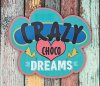 crazy-choco-dreams